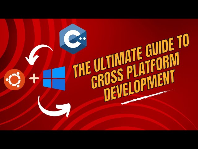 The Ultimate Guide to CrossPlatform C++ Development in Visual Studio for Windows and Linux