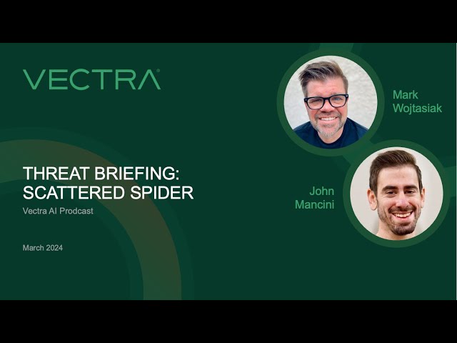 Vectra AI Threat Briefing: Scattered Spider