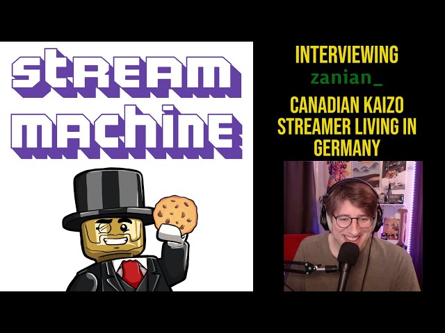 Stream Machine Ep 13: zanian_ - Opinionated Beer Loving Canadian Kaizo Streamer in Germany