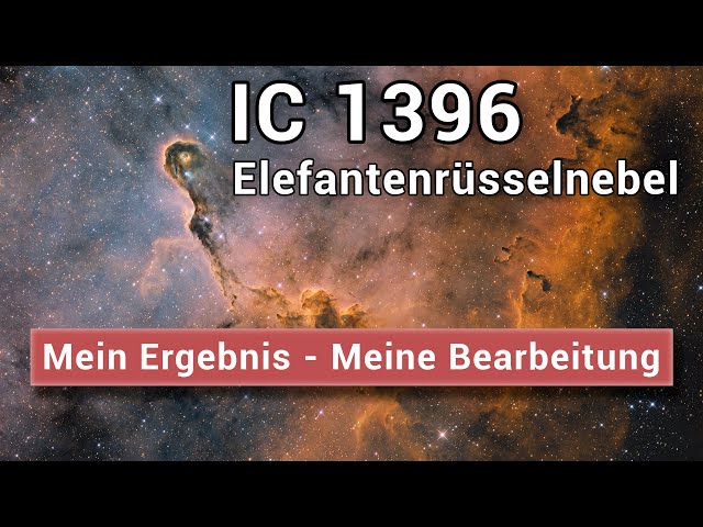 Mein Ergebnis von IC 1396 - Elefantenrüsselnebel -  Emissionsnebel im Sternbild Kepheus