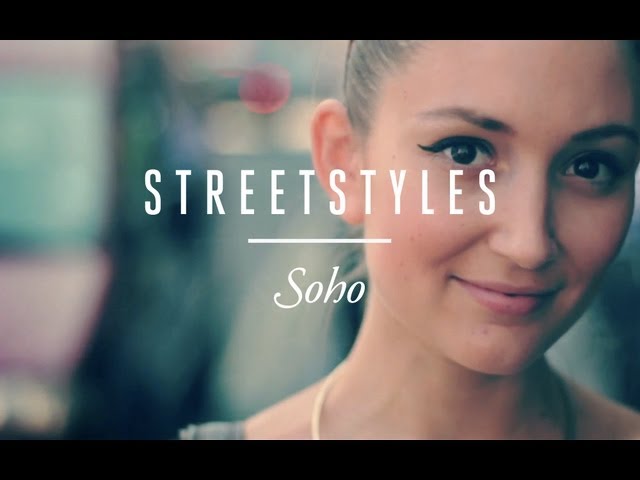 Soho | Streetstyles [S1.EP2]: SBTV Fashion