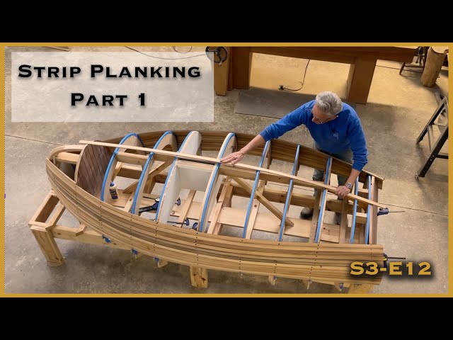 Strip Planking a Boat? Some Tips You'll Need! S3-E12