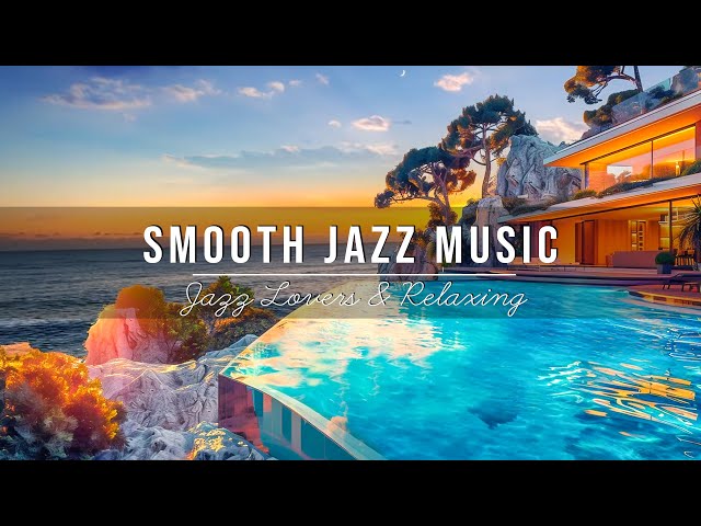 Smooth Jazz Relaxing 🍹 Relaxing Jazz Melodies in Soft Waves🍹Jazz Music for Work, Study and Focus