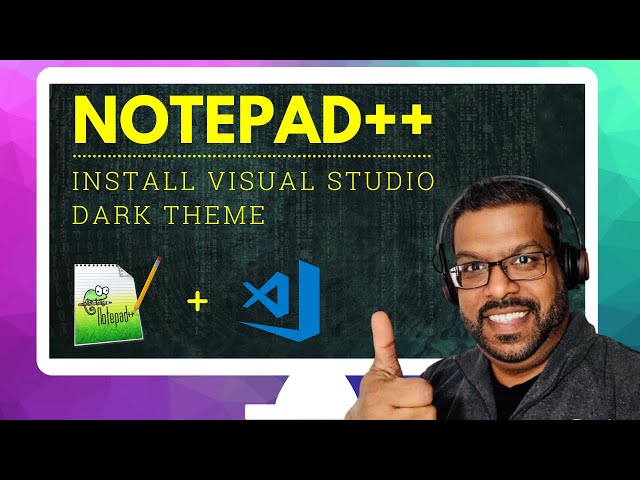 How to Install Visual Studio Dark Theme in Notepad++: Notepad++ Tips and Tricks