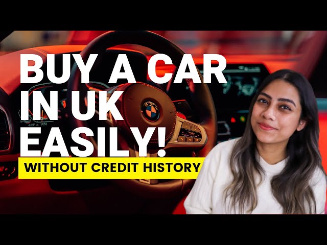 How to buy a car in UK without Credit Score | Move to the UK from India
