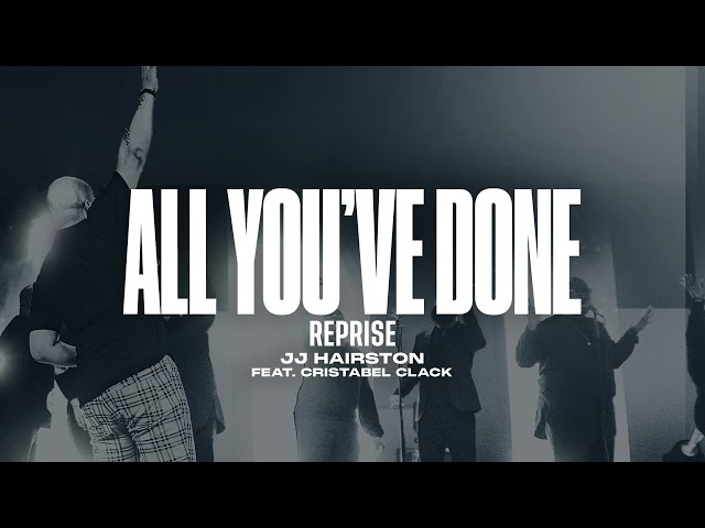 All You've Done (Reprise) featuring Cristabel Clack | Official Audio