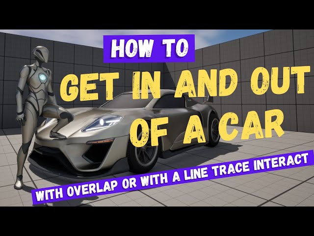 How To Get In And Out Of A Car - Unreal Engine 5 Tutorial