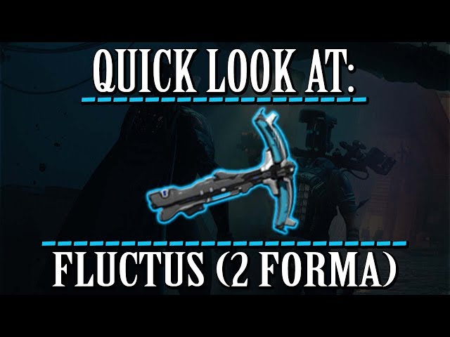 Warframe - Quick Look At: Fluctus (2 Forma)