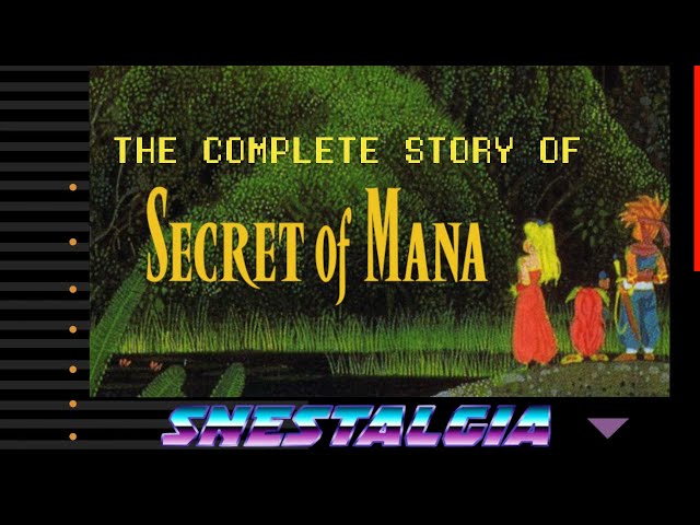 The Complete Story of Secret of Mana | SNEStalgia