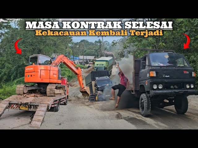 Today the excavator contract is finished, today the Batu Jomba chaos begins