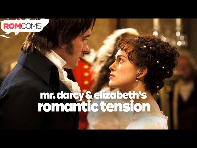 Mr. Darcy and Elizabeth Bennet's Romantic Tension - Pride & Prejudice | RomComs