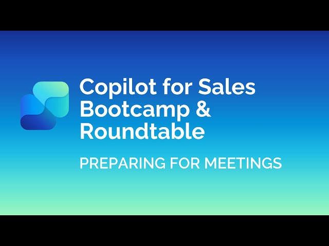Preparing for Meetings | Copilot for Sales Bootcamp