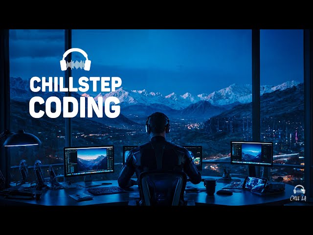 Chillstep Music for Coding / Cyber /  Programming 🤖 Future Garage for Concentration
