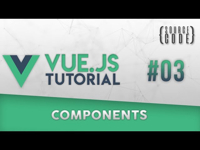 Vue.js Tutorial - Components - Episode 3