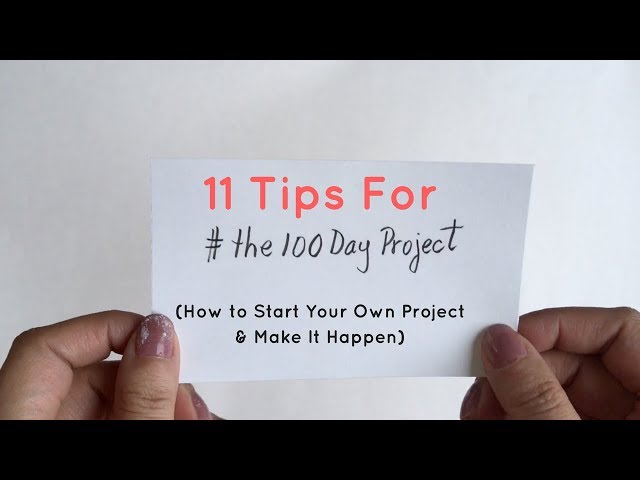 11 Tips for The 100 Day Project #The100DayProject
