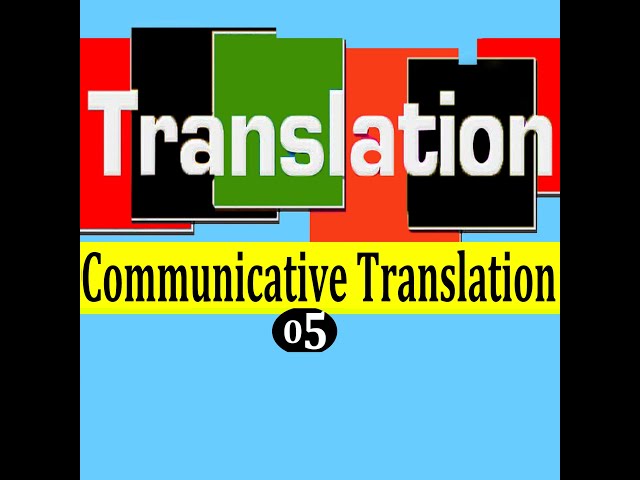 Translation [ Semester 03 & 04 ]: Communicative  Translation + درس تطبيقي