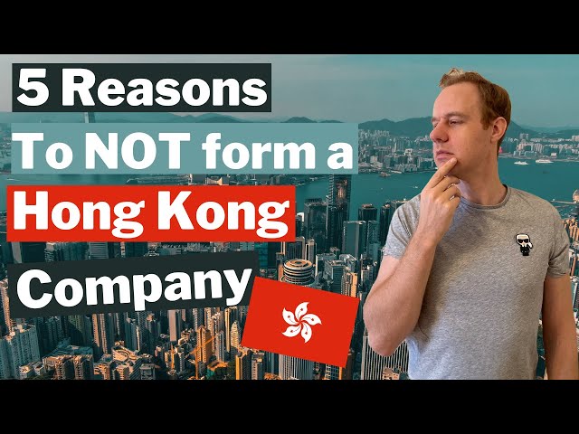 5 Reasons NOT to form a Company in Hong Kong