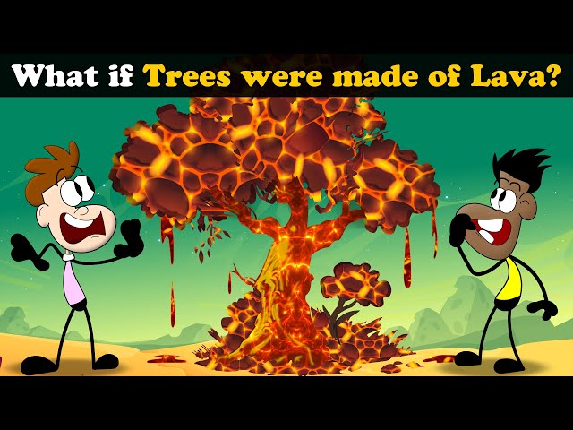 What if Trees were made of Lava? + more videos | #aumsum #kids #children #education #whatif