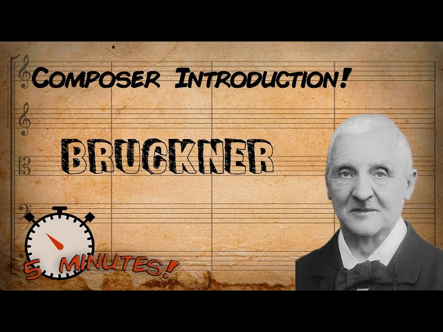 Composer Introduction: BRUCKNER!