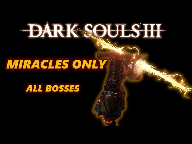 Can You Beat Dark Souls 3 With Only Miracles?