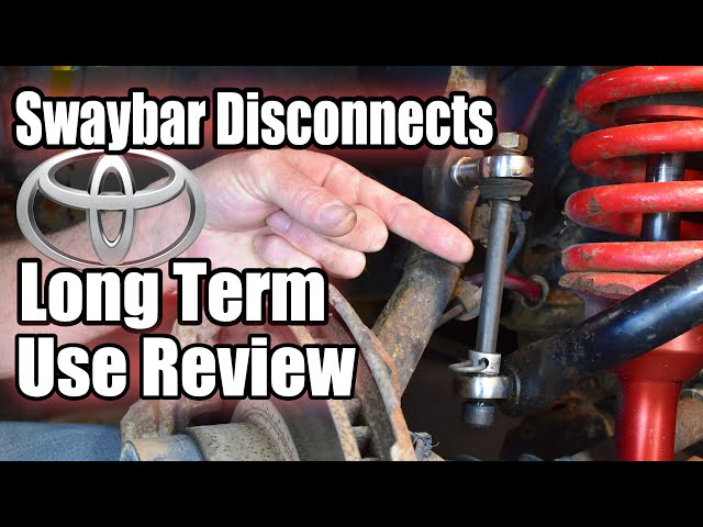 Toyota Sway Bar Quick Disconnects- Long Term Review