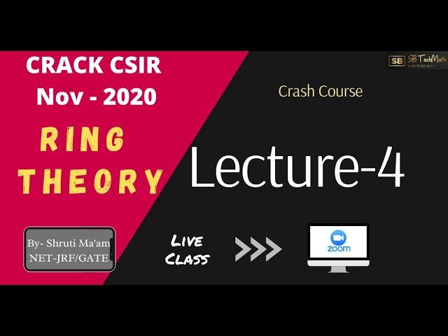Lecture 4-Ring Theory || CSIR-NET/GATE || By- Shruti