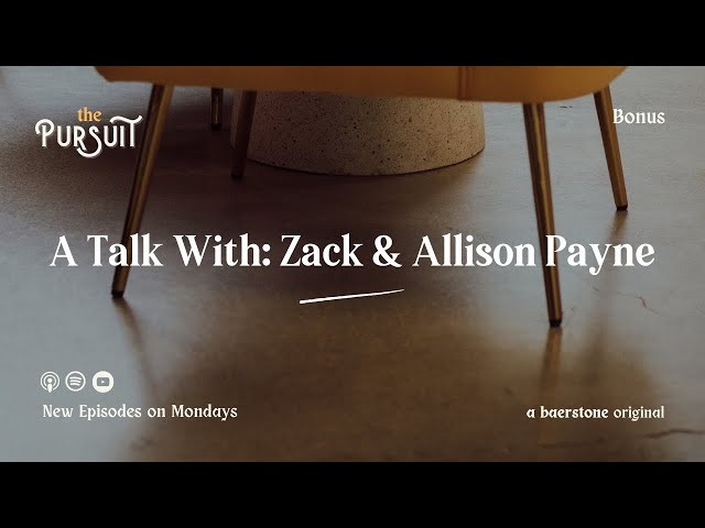 A Talk With: Zack & Allison Payne (Bonus Episode)