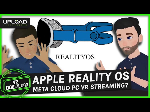 VR Download 111: Apple RealityOS, Is Quest Getting Cloud VR Streaming?