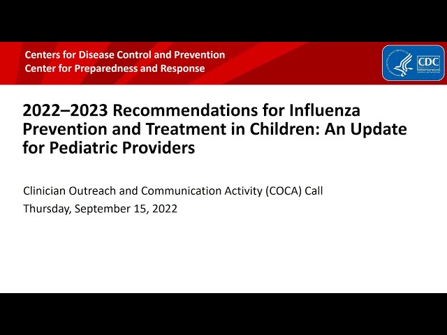 2022–2023 Recommendations for Influenza Prevention & Treatment in Children