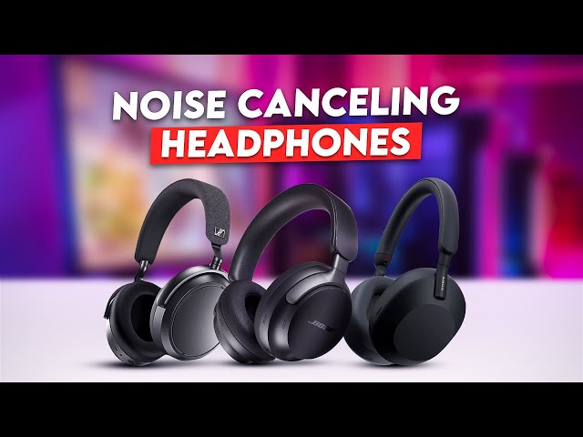 5 Must Have Noise Cancelling Headphones