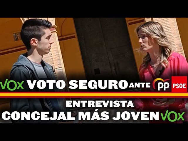"VOX EL VOTO SEGURO ANTE PP-PSOE" "VOTA A VOX" | ENTREVISTA CONCEJAL MÁS JOVEN DE VOX EN ESPAÑA