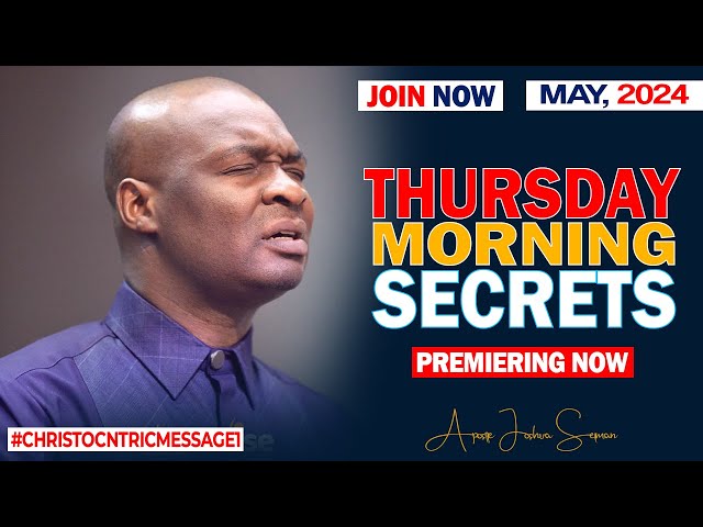 THURSDAY SECRETS, 23RD MAY 2024 - Apostle Joshua Selman Commanding Your Morning