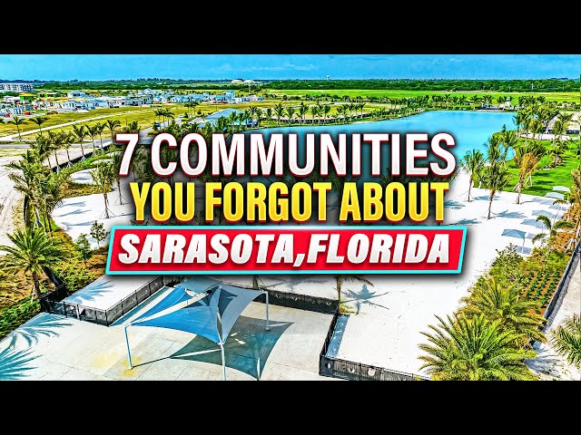 [2024] Hidden Gems : 7 TOP COMMUNITIES in Sarasota FL You Forgot About!!!