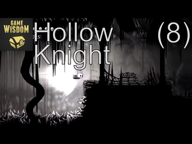 Let's Play Hollow Knight (8) -- A Metroidvania Staple Unlocked