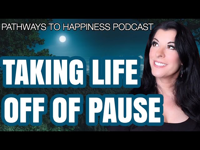 How to Take Life Off Of Pause & Find Motivation, Fun, Happiness Momentum and Optimism Again PODCAST