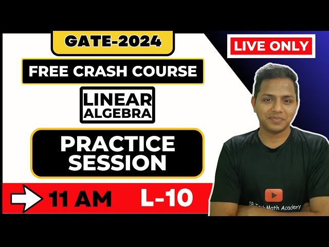 L-10 Linear Algebra Problem Solving Session || GATE-2024 Free Crash Course || By- Sunil Bansal