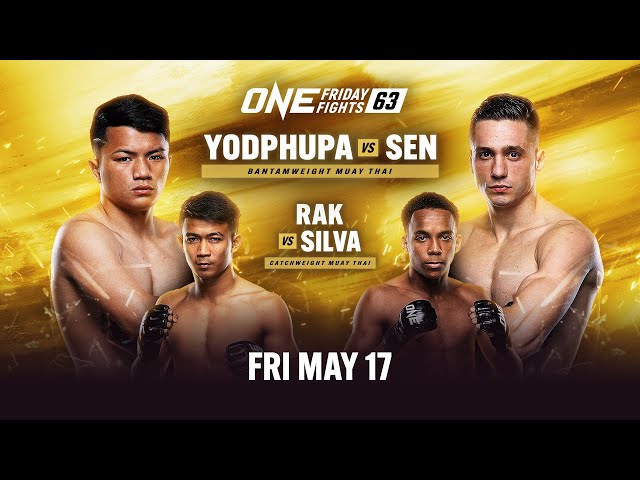 🔴 [Live In HD] ONE Friday Fights 63: Yodphupa vs. Sen