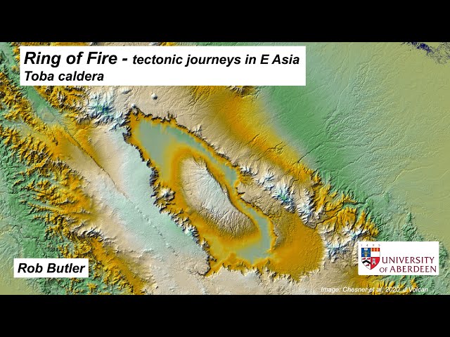 Toba caldera: Ring of Fire - tectonic journeys in E Asia