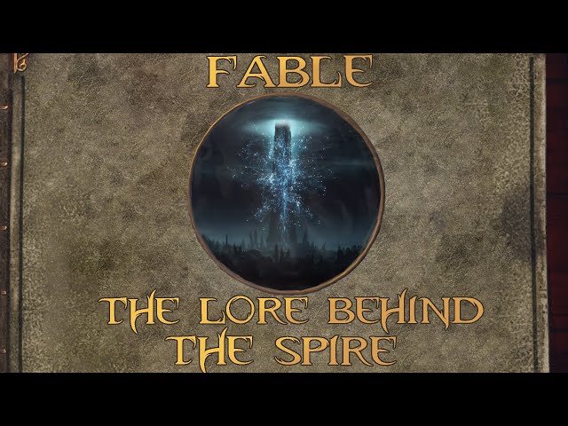 Fable: The Lore Behind The Spire