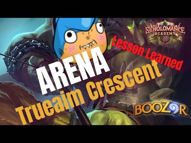 Hearthstone Arena - Trueaim Crescent - Lesson Learned