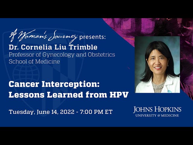A Woman's Journey Presents: Cancer Interception - Lessons Learned from HPV