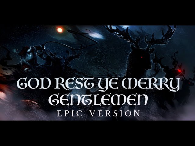 God Rest Ye Merry Gentlemen - Epic Version