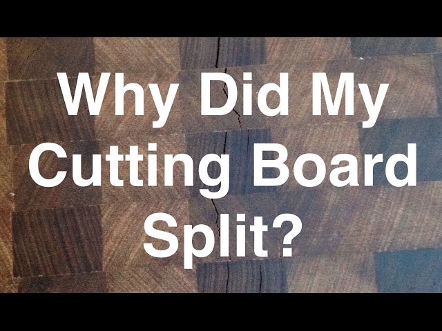 ST2 - Why Did My Cutting Board Split?