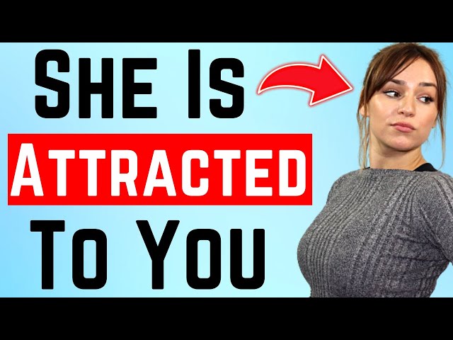 20 Obvious Signs A Woman Is Attracted To You