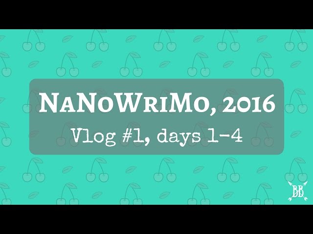NaNoWriMo, 2016 | Vlog #1 - Days 1-4