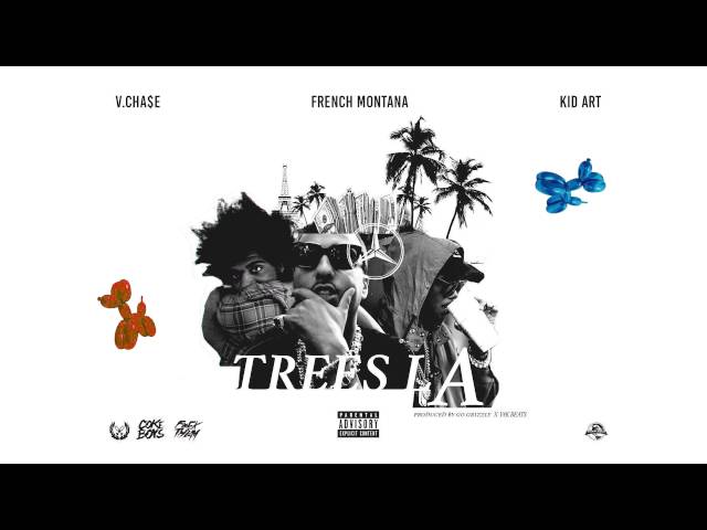 V.Cha$e ft. Kid Art, French Montana - TREES LA