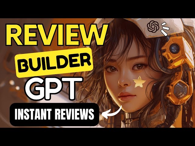 Review Builder GPT: Crafting Stellar Reviews from Web Links with ChatGPT!