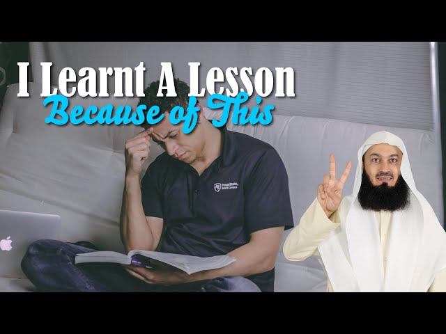 I Learnt A Lesson Because Of This | Mufti Menk