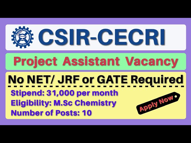 CSIR-CECRI: 10 Project Assistant Position | NET/JRF or GATE Not Required | 31,000 Stipend
