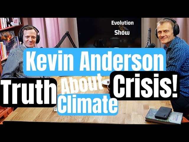 Kevin Anderson Truth about Climate Crisis Part 1